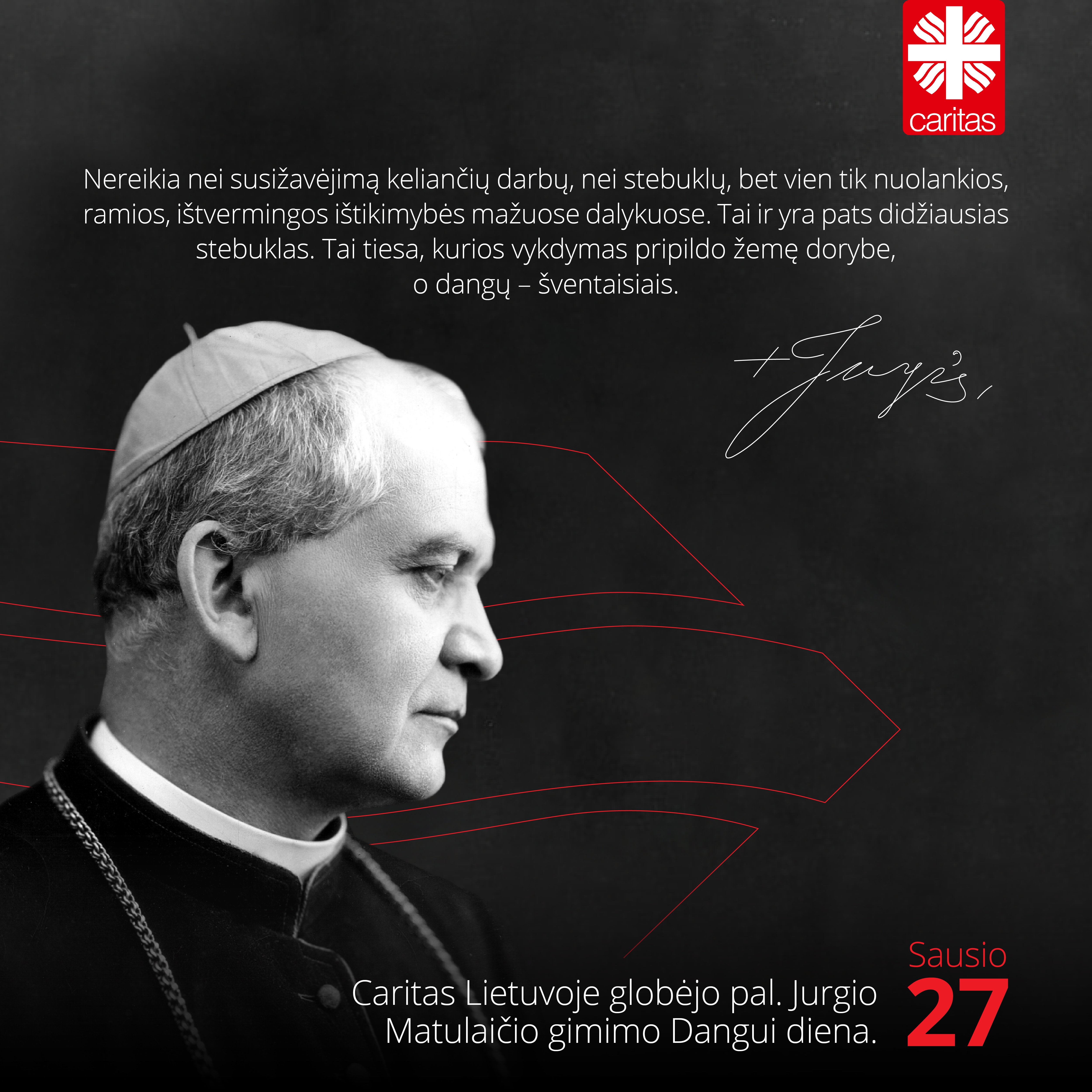 Labiausiai karitietis. Pal. J.Matulaičio įkvėpimai šiandienai